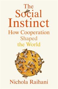 Bild von The Social Instinct How cooperation shaped the world