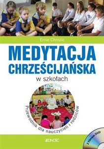 Obrazek Medytacja chrześcijańska w szkołach Przewodnik dla nauczycieli i rodziców Książka z filmem DVD