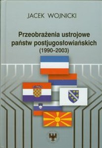 Obrazek Przeobrażenia ustrojowe państw postjugosłowiańskich 1990-2003