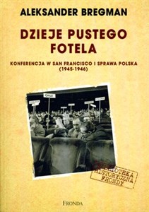 Bild von Dzieje pustego fotela Konferencja w San Francisco i sprawa polska 1945-1946