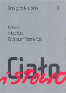 Bild von Ciało i słowo Szkice o teatrze Tadeusza Różewicza