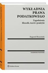 Obrazek Wykładnia prawa podatkowego wyd.3/2025 Zagadnienia filozofii teorii i praktyki