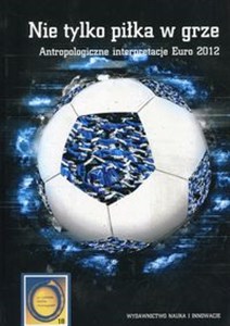Bild von Nie tylko piłka w grze Antropologiczne interpretacje Euro 2012