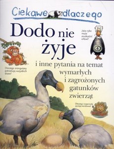Bild von Ciekawe dlaczego Dodo nie żyje i inne pytania na temat wymarłych i zagrożonych gatunków zwierząt