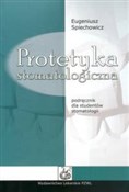 Protetyka ... - Eugeniusz Spiechowicz - Ksiegarnia w niemczech
