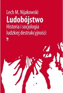 Bild von Ludobójstwo Historia i socjologia ludzkiej destrukcyjności