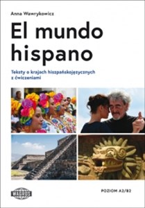 Obrazek El mundo hispano Teksty o krajach hiszpańskojęzycznych z ćwiczeniami