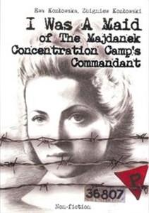 Bild von I Was A Maid of The Majdanek Concentration Camp's Commandant