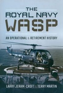 Obrazek The Royal Navy Wasp An Operational and Retirement History