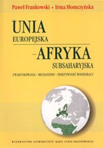 Obrazek Unia Europejska Afryka Subsaharyjska Uwarunkowania - Mechanizmy - Efektywność współpracy