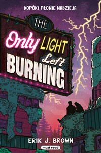 Bild von The Only Light Left Burning. Dopóki płonie nadzieja