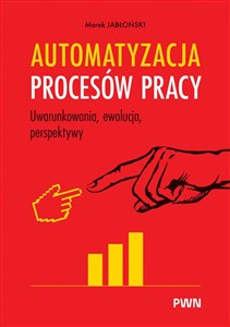 Bild von Automatyzacja procesów pracy. Uwarunkowania, ewolucja, perspektywy