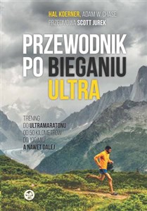 Bild von Przewodnik po bieganiu ultra Trening do ultramaratonu od 50 kilometrów do 100 mil, a nawet dalej
