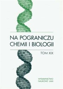 Obrazek Na pograniczu chemii i biologii Tom 19