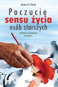 Obrazek Poczucie sensu życia osób starszych Inspiracje do edukacji w starości