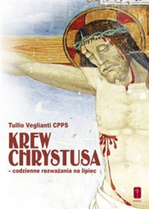 Obrazek Krew Chrystusa codzienne rozważania na lipiec