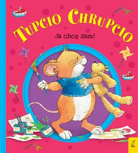 Obrazek Tupcio Chrupcio Ja chcę sam!