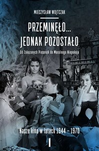 Bild von Przeminęło... jednak pozostało  Tom 1-2 Od zakazanych piosenek do moralnego niepokoju. Nasze kino w latach 1944-1970 (tom 1 i tom 2)