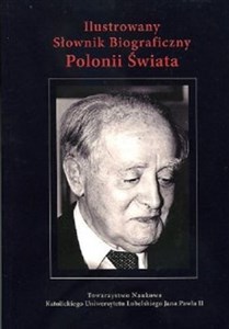 Obrazek Ilustrowany Słownik Biograficzny Polonii Świata