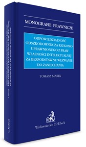 Obrazek Odpowiedzialność odszkodowawcza rzekomo uprawnionego z praw własności intelektualnej za bezpodstawne wezwanie do zaniechania