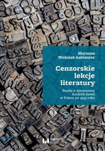 Bild von Cenzorskie lekcje literatury Studia o systemowej kontroli słowa w Polsce po 1945 roku
