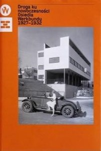 Obrazek Droga ku nowoczesności. Osiedla Werkbundu 1927-193