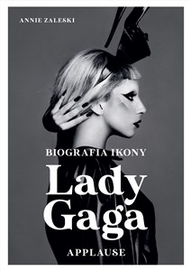 Obrazek Lady Gaga Applause Biografia ikony