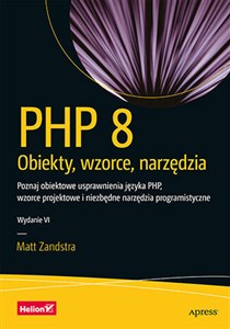 Bild von PHP 8 Obiekty, wzorce, narzędzia. Poznaj obiektowe usprawnienia języka PHP, wzorce projektowe i niezbędne narzędzia programistyczne