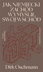 Obrazek Jak niemiecki Zachód wymyślił swój Wschód