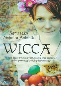 Bild von Wicca Religia czarownic dla tych, którzy chcą wiedzieć i zrobić pierwszy krok, by doświadczyć