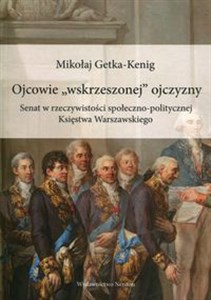 Bild von Ojcowie "wskrzeszonej" ojczyzny Senat w rzeczywistości społeczno-politycznej Księstwa Warszawskiego
