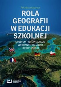 Obrazek Rola geografii w edukacji szkolnej Studium porównawcze wybranych krajów europejskich