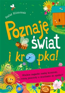 Obrazek Poznaję świat i kropka! Wielkie zagadki małej komórki Co robią pszczoły z muchami do spółki