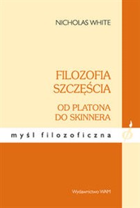 Obrazek Filozofia szczęścia Od Platona do Skinnera