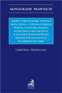 Bild von Prawo cywilne wobec nowości medycznych - cywilna ochrona prawna uczestnika badania klinicznego oraz