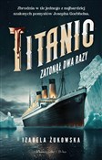 Polska książka : Titanic za... - Izabela Żukowska