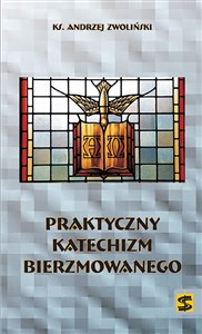 Obrazek Praktyczny katechizm bierzmowanego