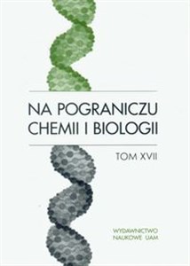 Obrazek Na pograniczu chemii i biologii Tom 17