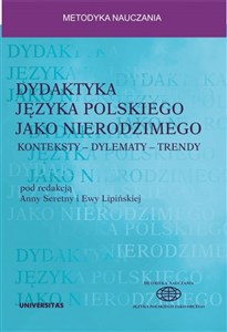 Obrazek Dydaktyka języka polskiego jako nierodzimego Konteksty - Dylematy - Trendy