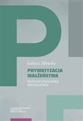 Prywatyzac... - Łukasz Mirocha -  polnische Bücher