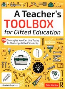 Bild von A Teacher's Toolbox for Gifted Education 20 Strategies You Can Use Today to Challenge Gifted Students