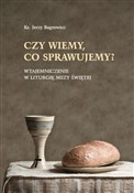 Książka : Czy wiemy,... - Ks. Jerzy Bagrowicz