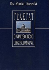 Bild von Traktat o wiarygodności chrześcijaństwa Dlaczego wierzyć Chrystusowi?