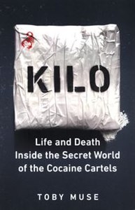 Bild von Kilo 
    Life and Death Inside the Secret World of the Cocaine Cartels