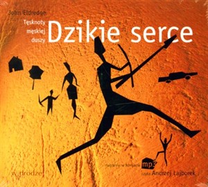 Bild von [Audiobook] Dzikie serce Tęsknoty męskiej duszy