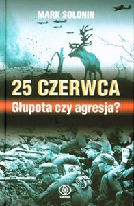 Obrazek 25 czerwca Głupota czy agresja