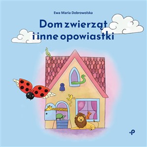 Obrazek Dom zwierząt i inne opowiastki