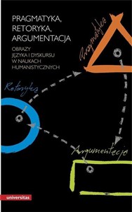 Obrazek Pragmatyka Retoryka Argumentacja Obrazy języka i dyskursu w naukach humanistycznych