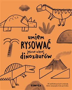 Obrazek Umiem rysować jeszcze więcej dinozaurów