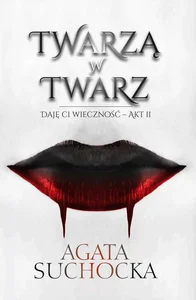 Obrazek Twarzą w twarz Daję Ci wieczność - akt 2